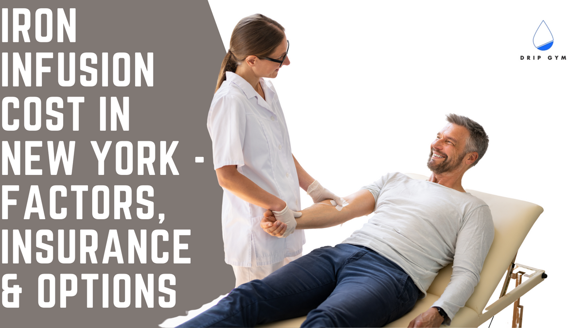 Iron Infusion Cost in New York - Factors, Insurance & Options